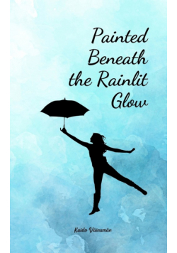 Painted Beneath the Rainlit Glow