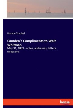 Camden's Compliments to Walt Whitman
