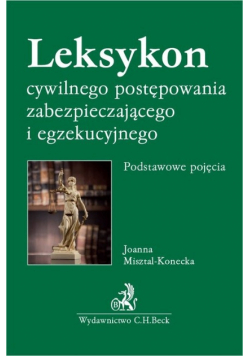 Leksykon cywilnego postępowania zabezpieczającego i egzekucyjnego