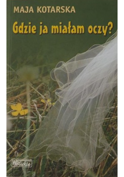 Gdzie ja miałam oczy