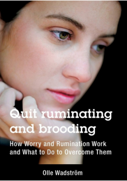 Quit ruminating and brooding
