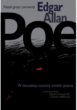 Edgar Allan Poe klasyk grozy i perwersji