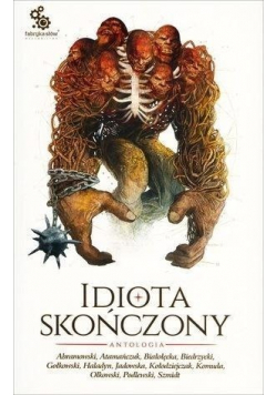Idiota skończony Antologia
