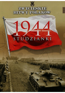 Zwycięskie bitwy Polaków Tom 16 Studzianki 1944
