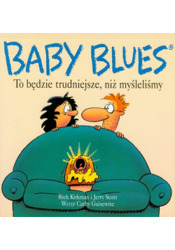 Baby blues : To będzie trudniejsze, niż myśleli