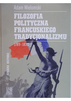 Filozofia polityczna francuskiego tradycjonalizmu