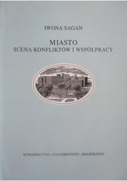 Miasto scena konfliktów i współpracy