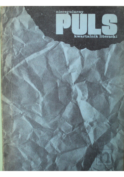 Puls nieregularny kwartalnik literacki wybór z numerów 21 do 26 wiosna 1984 lato 1985