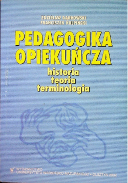 Pedagogika opiekuńcza historia teoria terminologia