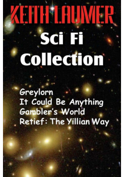 The Keith Laumer Scifi Collection, Greylorn, It Could Be Anything, Gambler's World, Retief