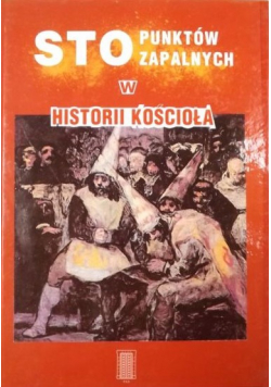 Sto punktów zapalnych w historii Kościoła