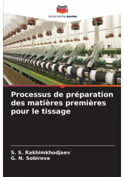 Processus de préparation des matières premières pour le tissage