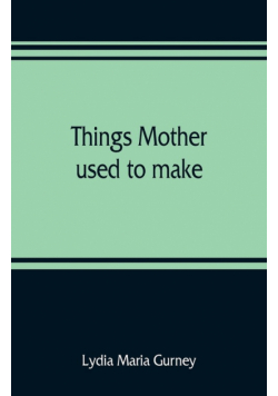 Things mother used to make