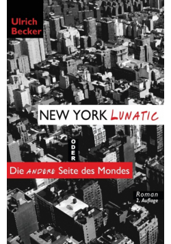 New York Lunatic oder Die andere Seite des Mondes