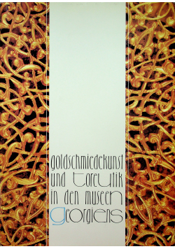 Goldschmiedekunst und toreutik in den museen georgiens