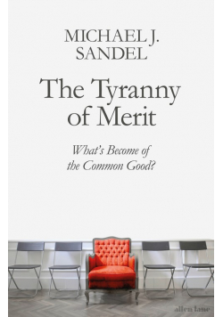 The Tyranny of Merit