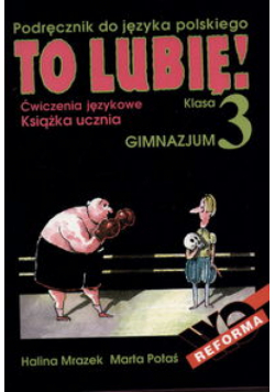 To lubię! 3 Książka ucznia Ćwiczenia językowe