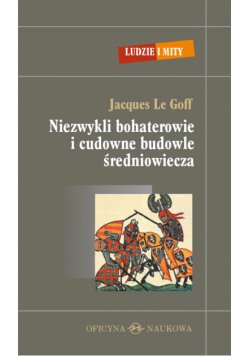 Niezwykli bohaterowie i cudowne budowle średniowiecza