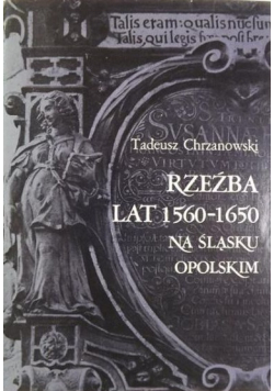Rzeźba lat 1560 1650 na Śląsku Opolskim