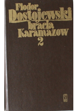 Bracia Karamazow Tom II