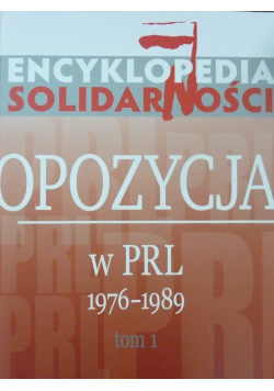 Opozycja w PRL 1976 1989 T 1
