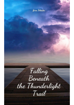 Falling Beneath the Thunderlight Trail