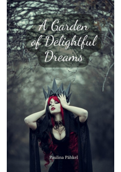 A Garden of Delightful Dreams