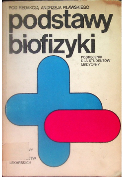 Podstawy biofizyki podręcznik dla studentów medycyny