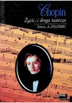 Chopin. Życie i droga twórcza