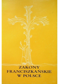 Zakony Franciszkańskie w Polsce Tom 3