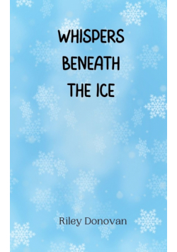 Whispers Beneath the Ice