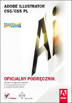 Adobe Illustrator CS5/CS5 PL Oficjalny podręcznik plus CD