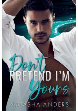 Don't Pretend I'm Yours