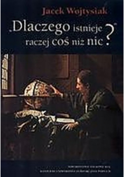 Dlaczego istnieje raczej coś niż nic?