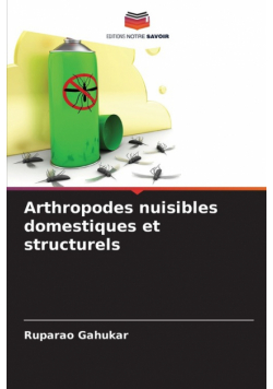Arthropodes nuisibles domestiques et structurels