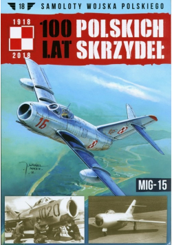 100 lat polskich skrzydeł Tom 18 Mig 15