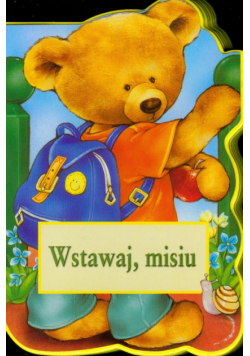 Wstawaj Misiu