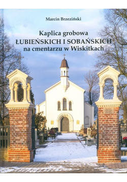 Kaplica grobowa Łubieńskich i Sobańskich na cmentarzu w Wiskitkach