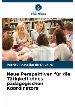 Neue Perspektiven für die Tätigkeit eines pädagogischen Koordinators