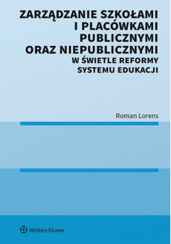 Zarządzanie szkołami i placówkami publicznymi oraz niepublicznymi w świetle reformy systemu edukacji