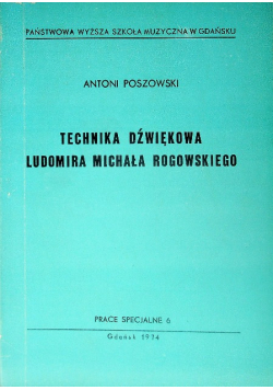 Technika dźwiękowa Ludomira Michała Rogowskiego