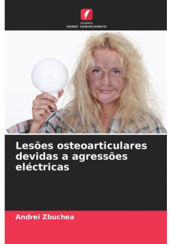Lesões osteoarticulares devidas a agressões eléctricas