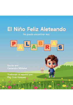 El Niño Feliz Aleteando   No puedo encontrar mis Palabras