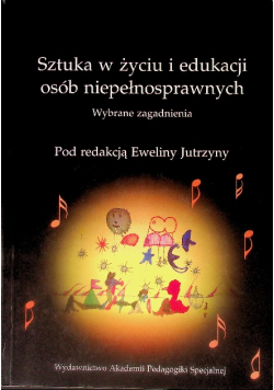 Sztuka w życiu i edukacji osób niepełnosprawnych