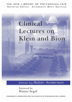 Clinical Lectures on Klein and Bion