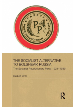 The Socialist Alternative to Bolshevik Russia