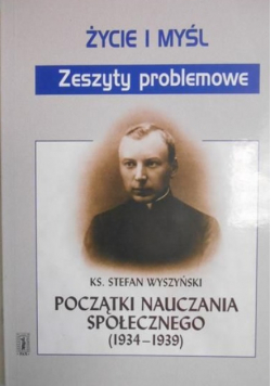 Początki nauczania społecznego (1934-1939). Życie i Myśl. Zeszyty problemowe