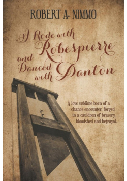I Rode with Robespierre and Danced with Danton