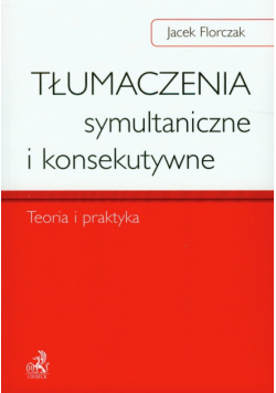 łumaczenia symultaniczne i konsekutywne:Teoria i praktyka