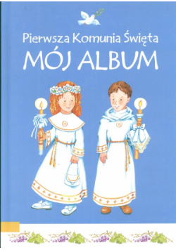 Pierwsza Komunia Święta Mój Album
